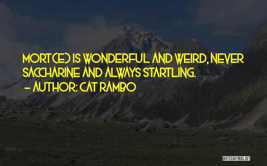 Weird And Wonderful Quotes By Cat Rambo