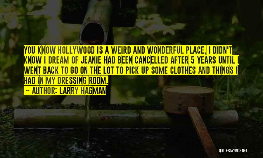 Weird And Wonderful Quotes By Larry Hagman