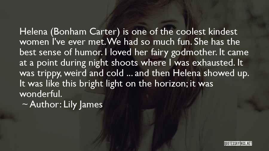 Weird And Wonderful Quotes By Lily James