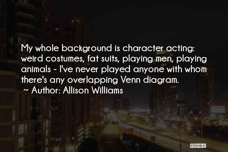 Weird Animals Quotes By Allison Williams