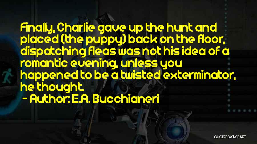 Weird Animals Quotes By E.A. Bucchianeri