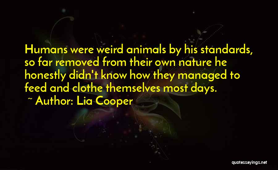 Weird Animals Quotes By Lia Cooper