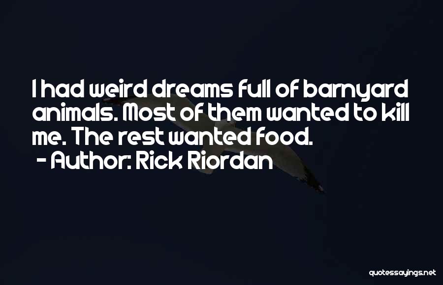 Weird Animals Quotes By Rick Riordan