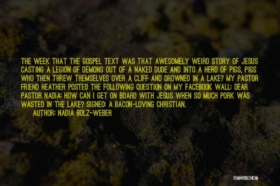 Weird Best Friend Quotes By Nadia Bolz-Weber