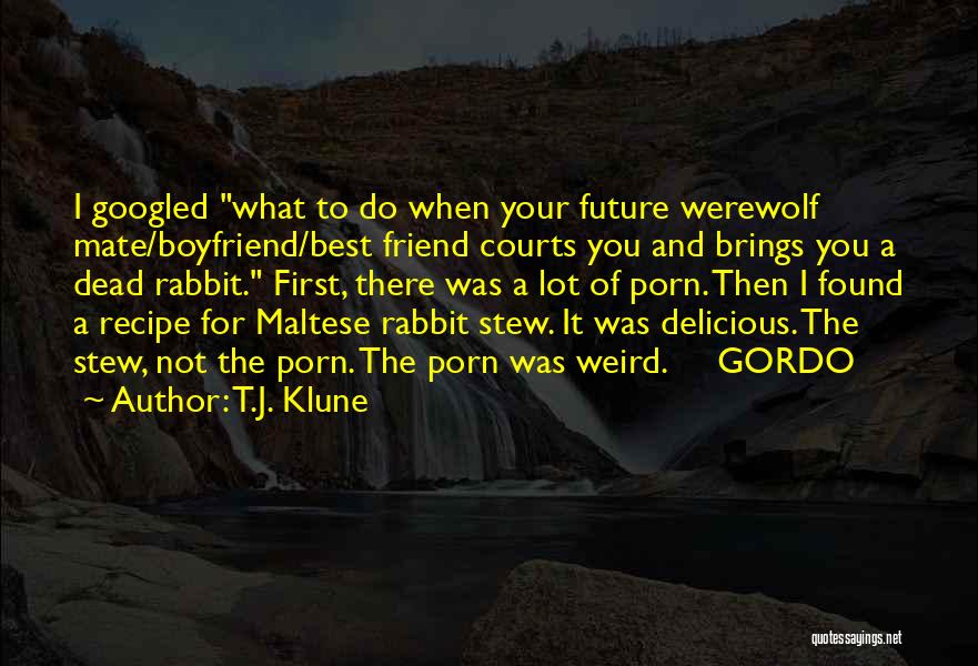 Weird Best Friend Quotes By T.J. Klune
