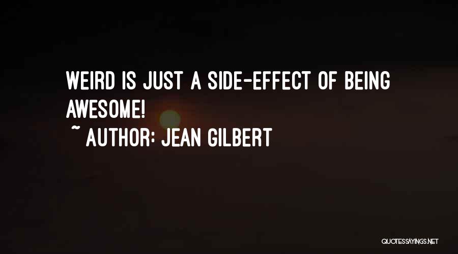 Weird But Awesome Quotes By Jean Gilbert