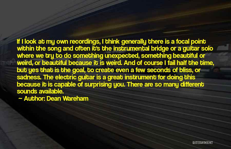 Weird But Beautiful Quotes By Dean Wareham