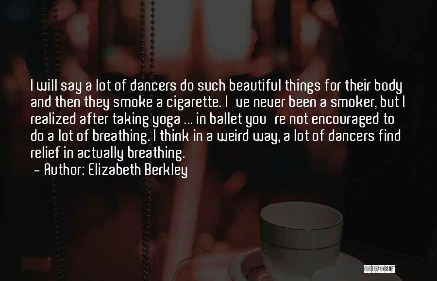 Weird But Beautiful Quotes By Elizabeth Berkley