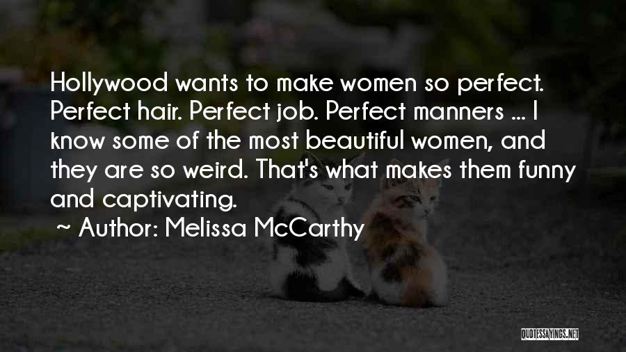 Weird But Beautiful Quotes By Melissa McCarthy
