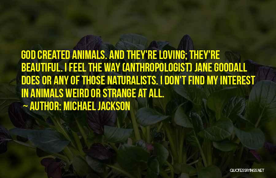 Weird But Beautiful Quotes By Michael Jackson