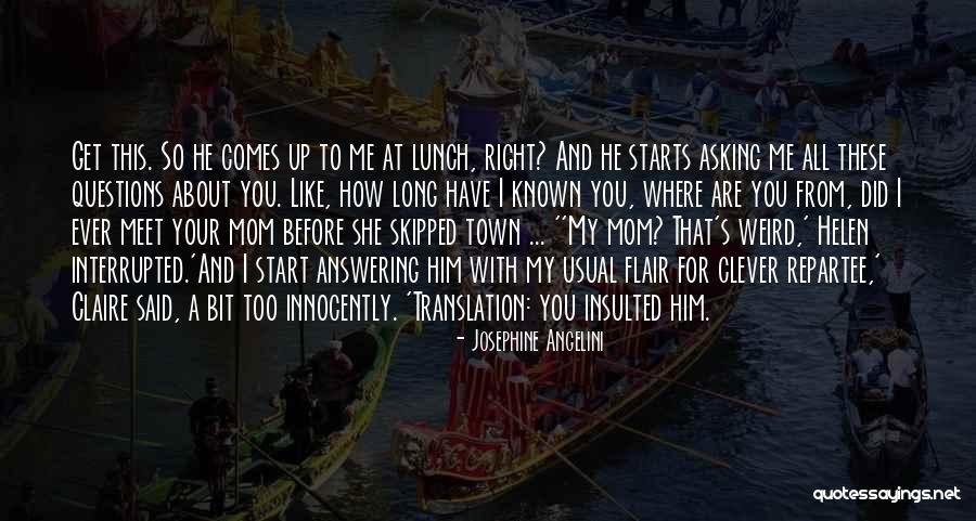 Weird But Clever Quotes By Josephine Angelini Weird But Clever Quotes By Josephine Angelini