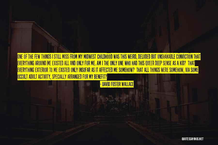 Weird But Deep Quotes By David Foster Wallace