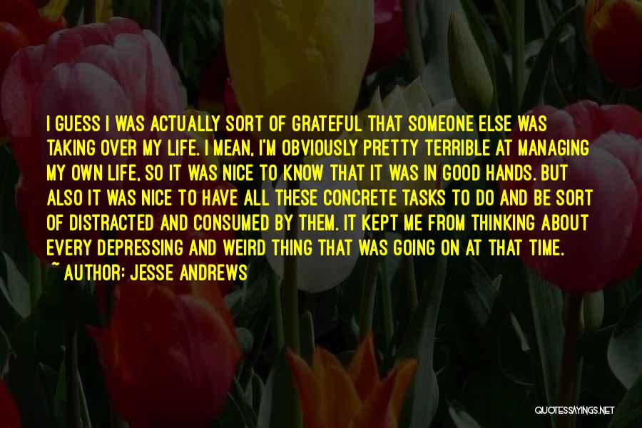 Weird But Good Quotes By Jesse Andrews