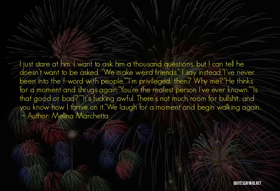 Weird But Good Quotes By Melina Marchetta