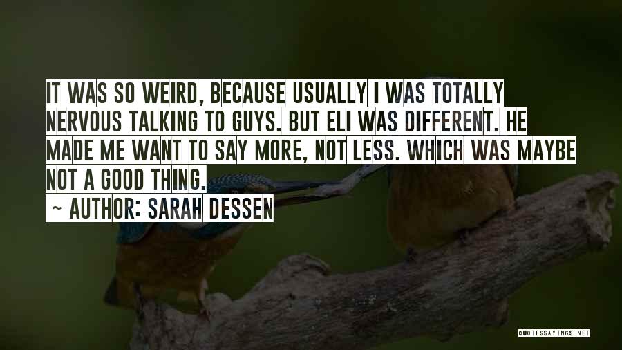 Weird But Good Quotes By Sarah Dessen