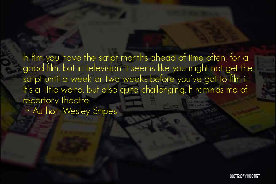 Weird But Good Quotes By Wesley Snipes