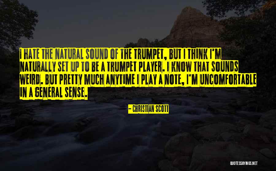 Weird But Quotes By Christian Scott Weird But Quotes By Christian Scott