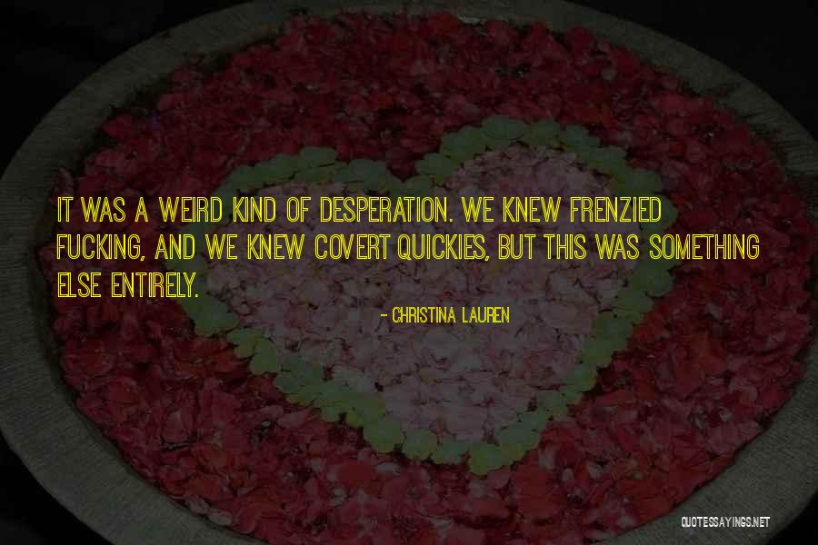 Weird But Quotes By Christina Lauren Weird But Quotes By Christina Lauren