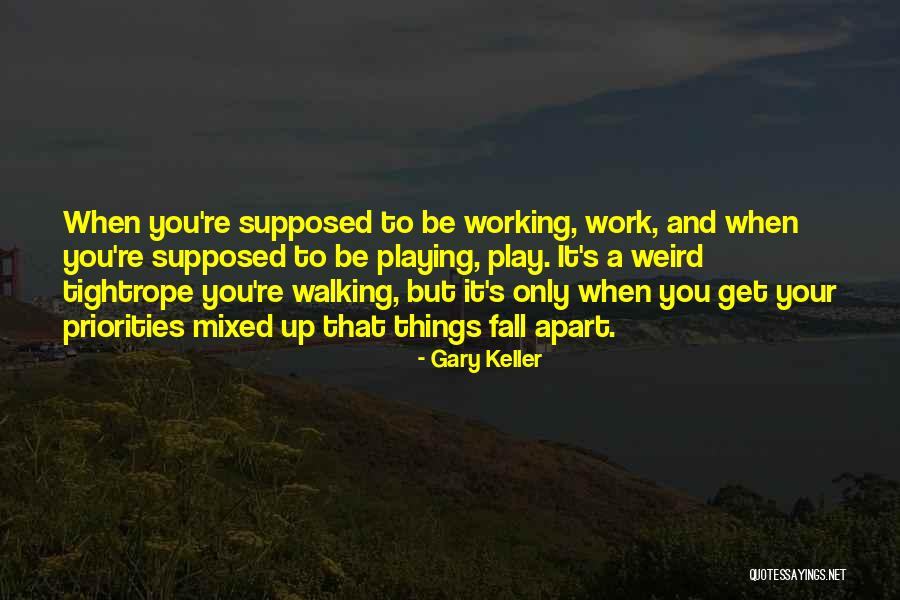 Weird But Quotes By Gary Keller Weird But Quotes By Gary Keller
