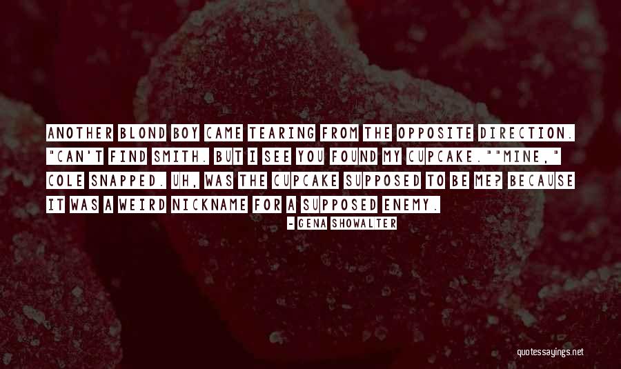 Weird But Quotes By Gena Showalter Weird But Quotes By Gena Showalter