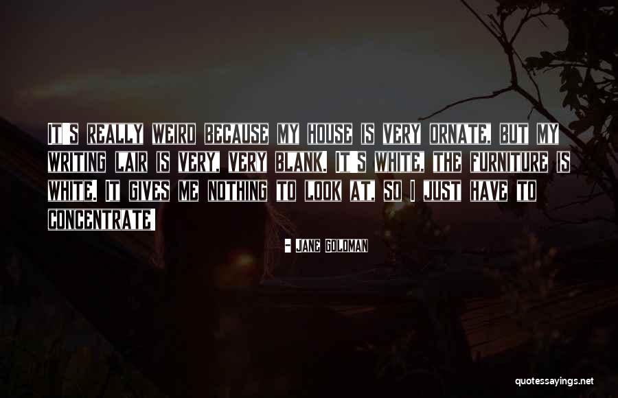Weird But Quotes By Jane Goldman Weird But Quotes By Jane Goldman