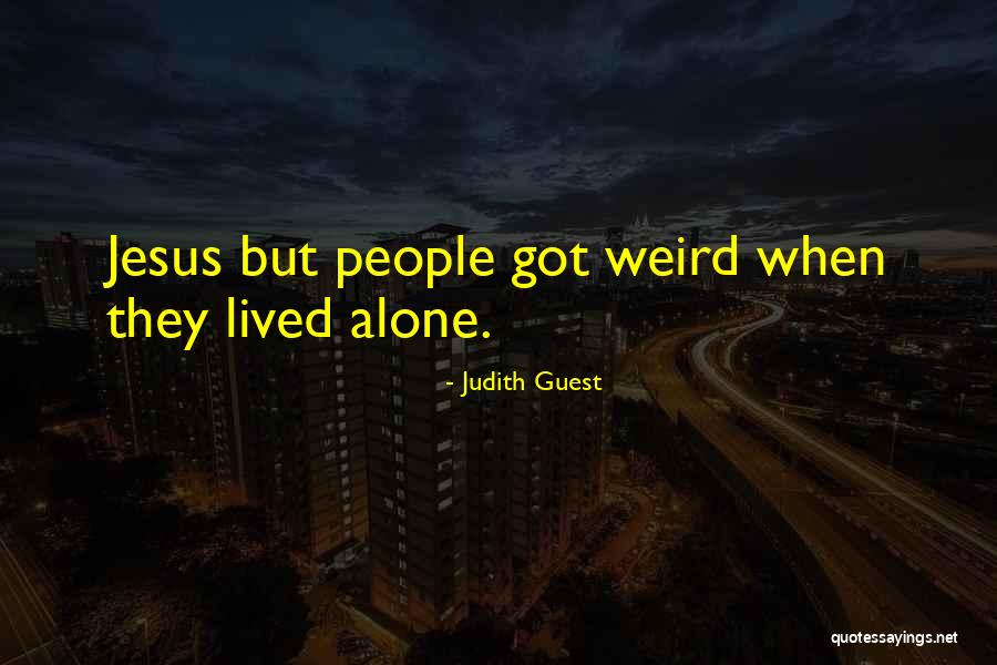 Weird But Quotes By Judith Guest Weird But Quotes By Judith Guest