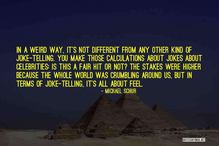 Weird But Quotes By Michael Schur Weird But Quotes By Michael Schur
