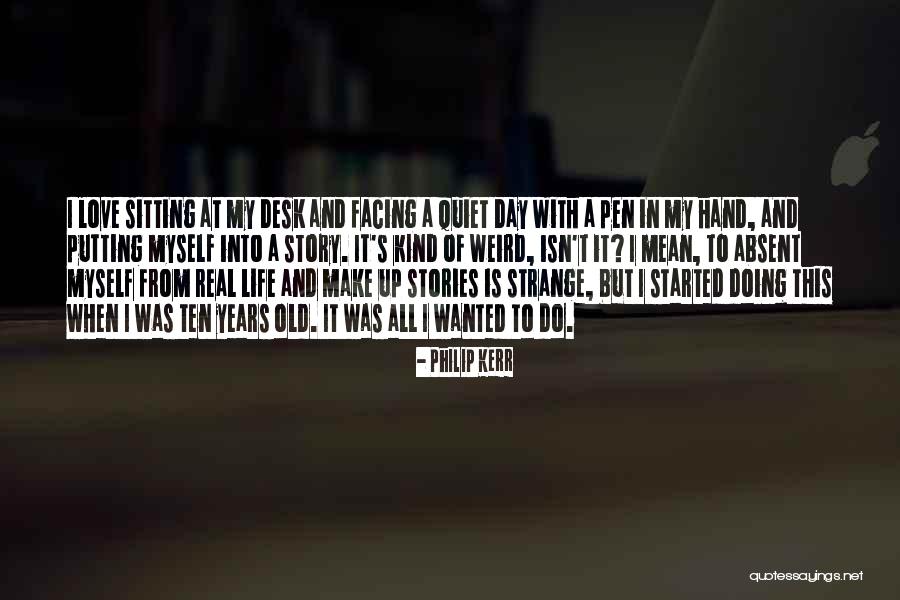Weird But Real Quotes By Philip Kerr Weird But Real Quotes By Philip Kerr