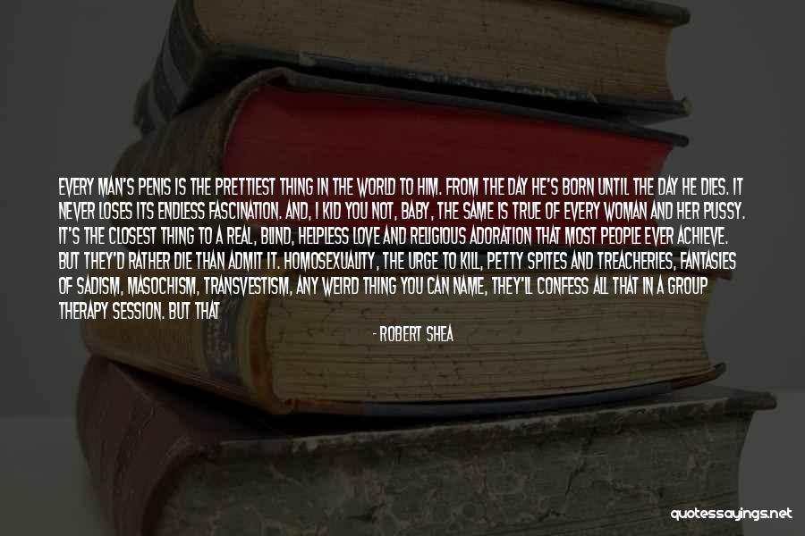 Weird But Real Quotes By Robert Shea Weird But Real Quotes By Robert Shea