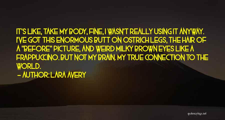 Weird But True Quotes By Lara Avery