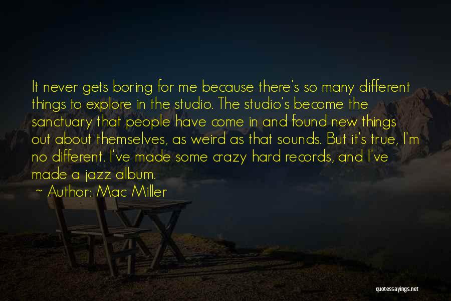 Weird But True Quotes By Mac Miller