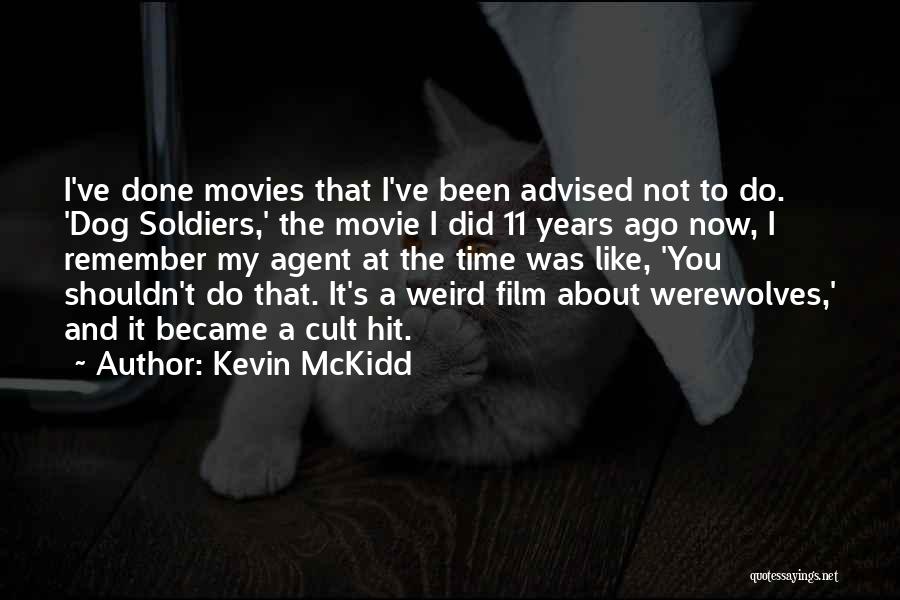 Weird Dog Quotes By Kevin McKidd