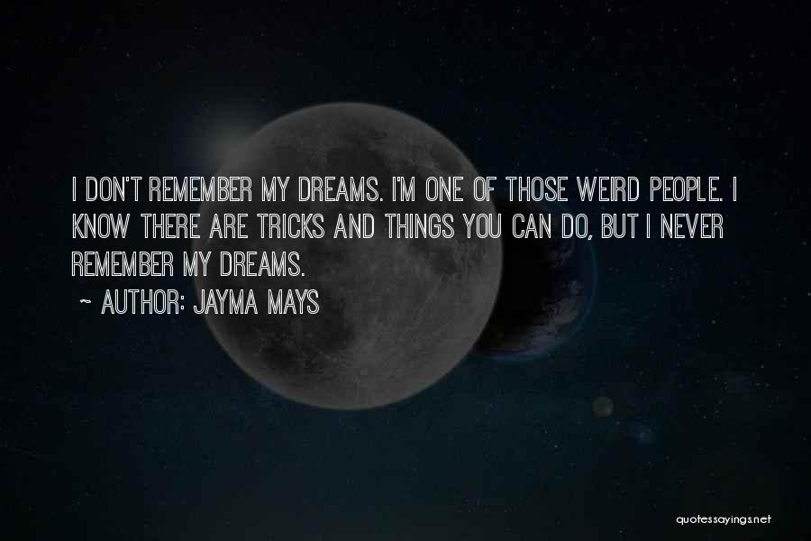 Weird Dreams Quotes By Jayma Mays