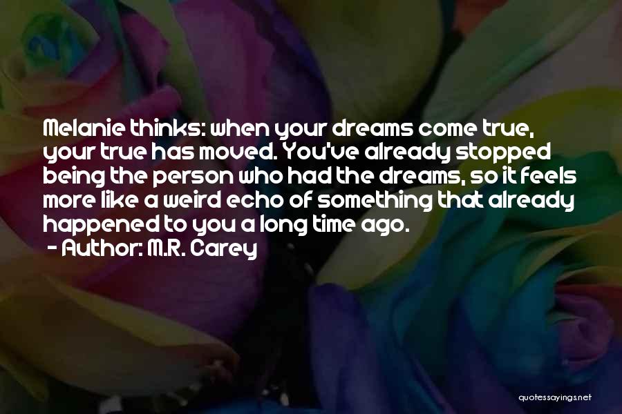 Weird Dreams Quotes By M.R. Carey