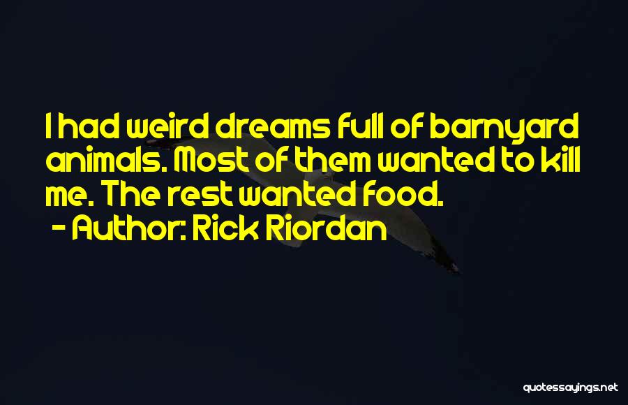 Weird Dreams Quotes By Rick Riordan