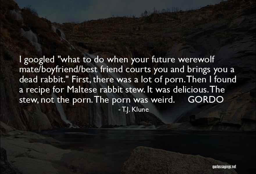 Weird Friend Quotes By T.J. Klune Weird Friend Quotes By T.J. Klune