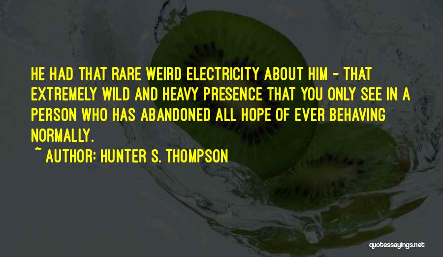 Weird Humorous Quotes By Hunter S. Thompson