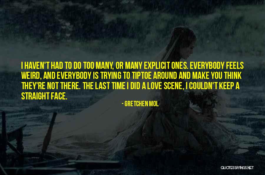 Weird I Love You Quotes By Gretchen Mol Weird I Love You Quotes By Gretchen Mol