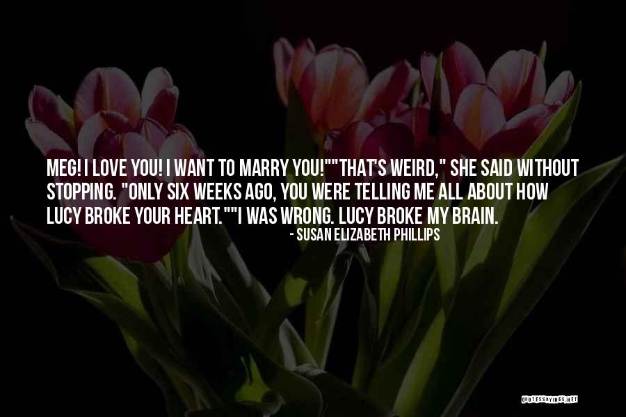 Weird I Love You Quotes By Susan Elizabeth Phillips Weird I Love You Quotes By Susan Elizabeth Phillips