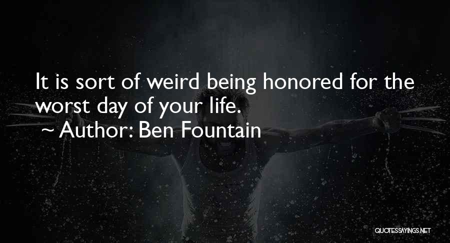 Weird Life Quotes By Ben Fountain