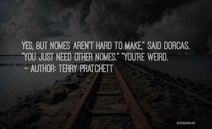 Weird Life Quotes By Terry Pratchett