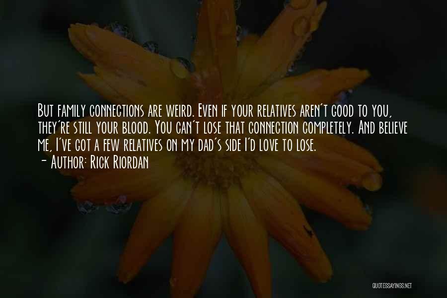 Weird Love Connection Quotes By Rick Riordan