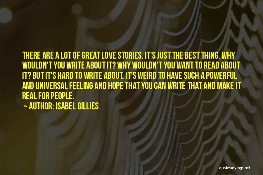 Weird Love Feeling Quotes By Isabel Gillies