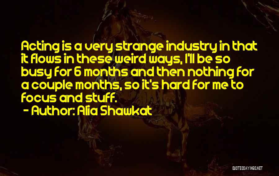 Weird Quotes By Alia Shawkat