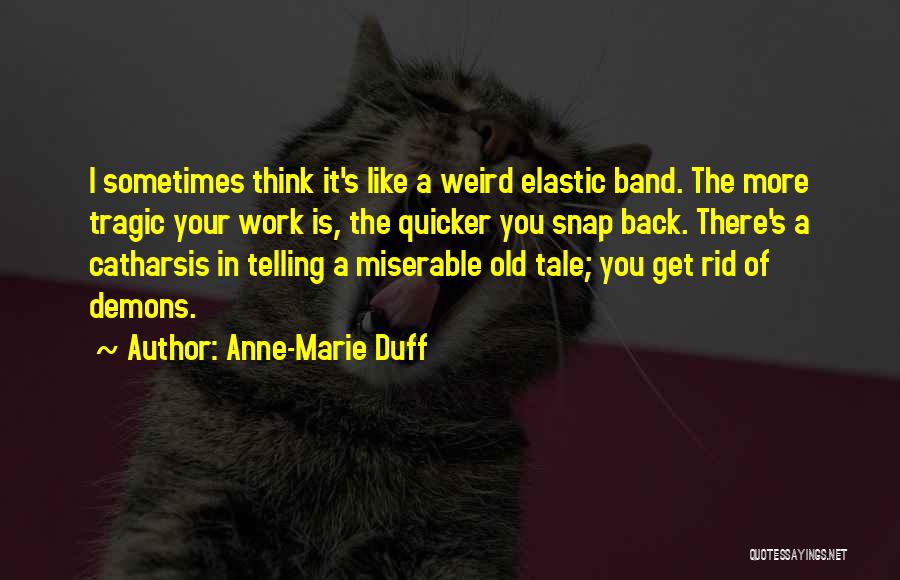 Weird Quotes By Anne-Marie Duff