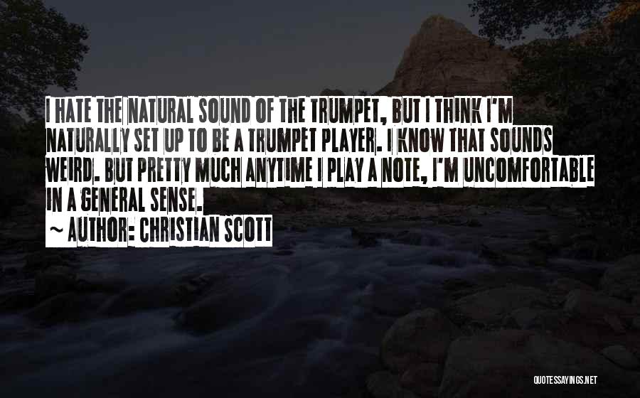 Weird Quotes By Christian Scott