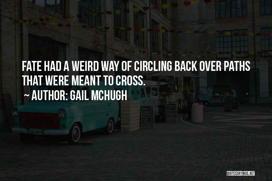 Weird Quotes By Gail McHugh