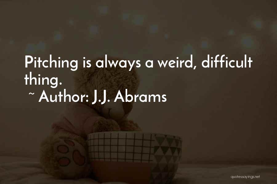 Weird Quotes By J.J. Abrams