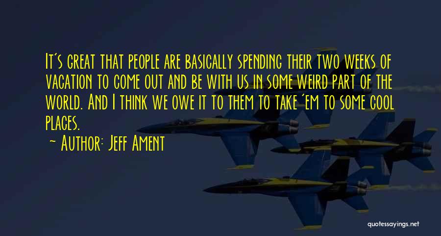 Weird Quotes By Jeff Ament