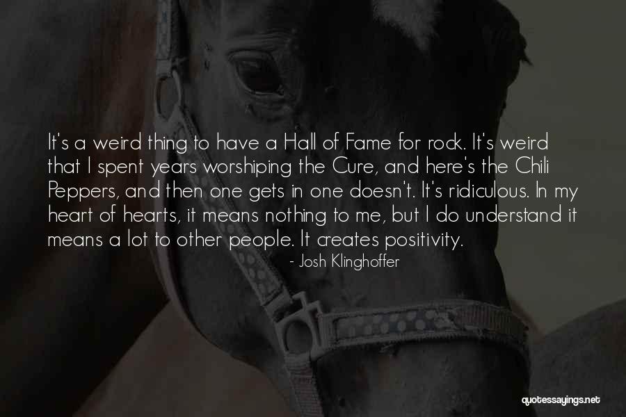 Weird Rock Quotes By Josh Klinghoffer Weird Rock Quotes By Josh Klinghoffer
